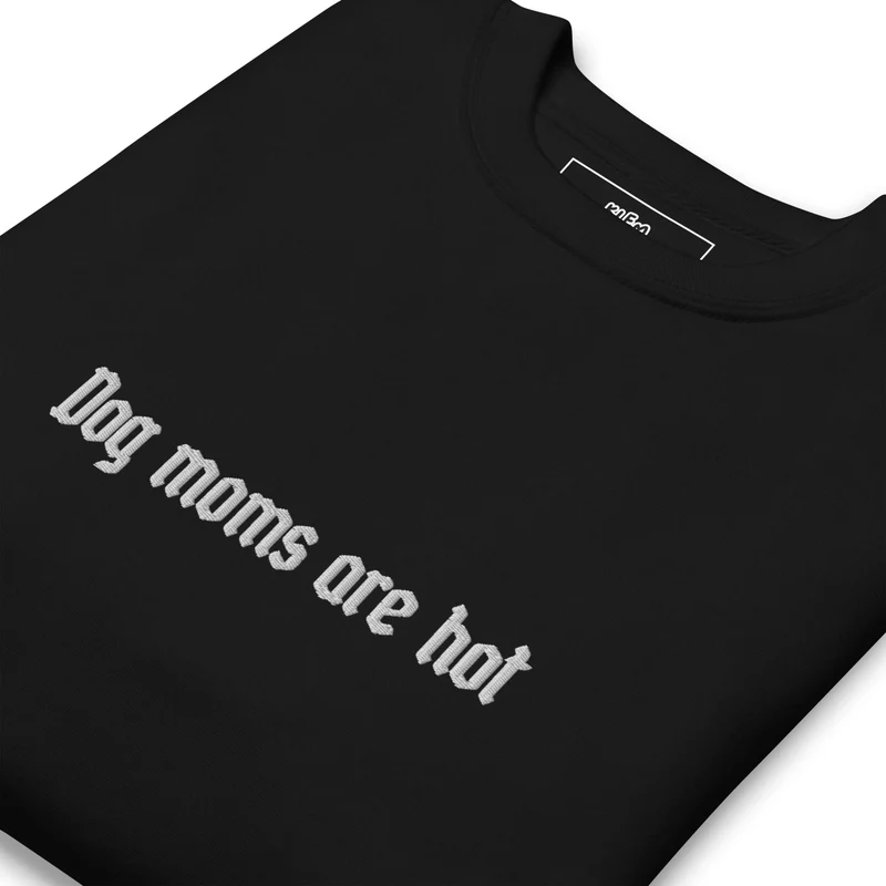 Sweat brodé - Dog moms are hot